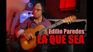 La Que Sea - Edilio Paredes