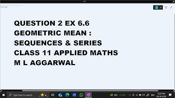 Ques 2  Ex 6.6 Geometric Mean :Sequences & Series Class 11 Applied Maths ML Aggarwal