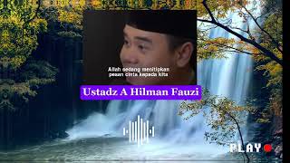 Tanda Dan Bukti Allah Mencintai Kita || Ustadz Hilman Fauzi