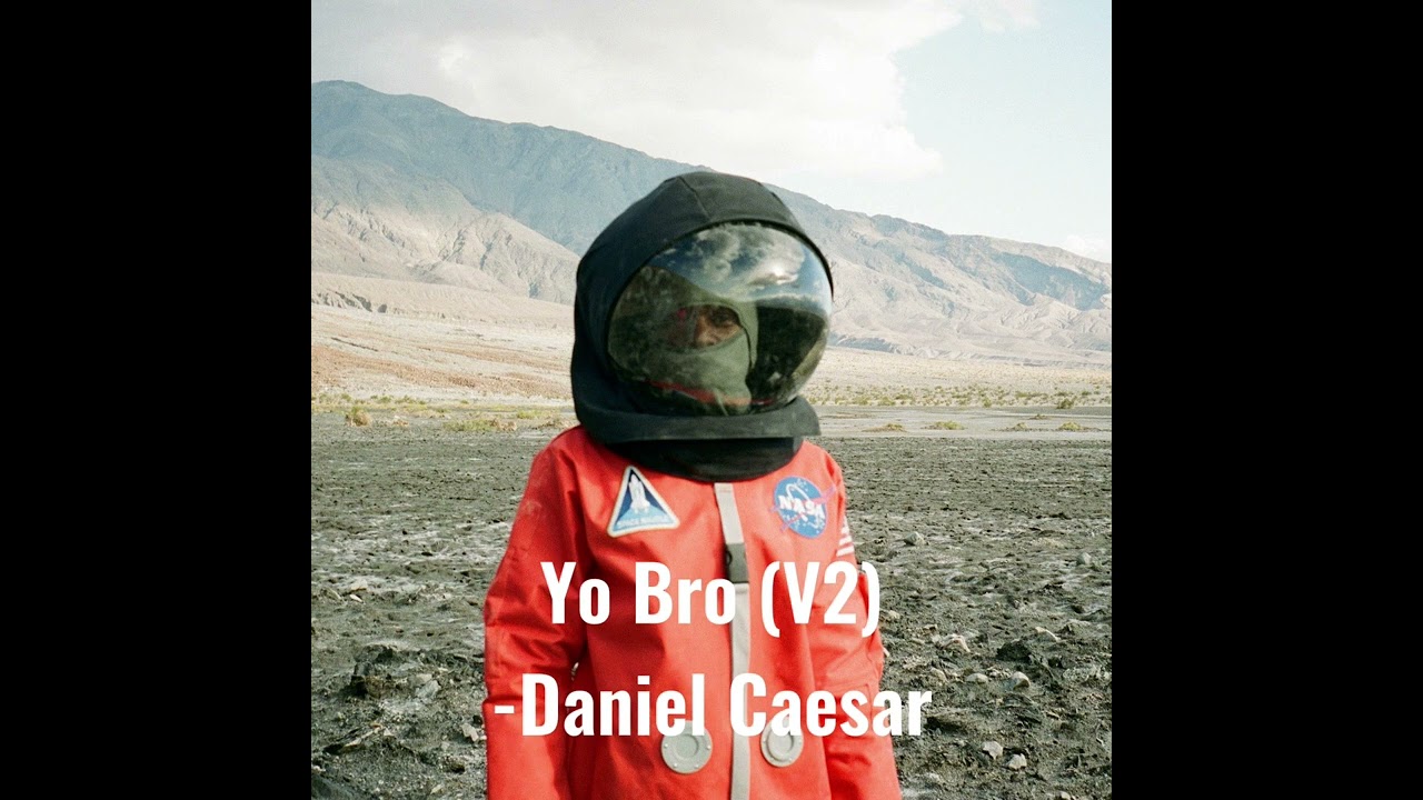 (UNRELEASED) Yo Bro (Full Version) -Daniel Caesar