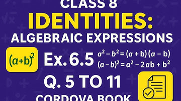 Class 8 Maths Identities: Algebraic Expressions Ex. 6.5 cordova book Q. 5 to 11b
