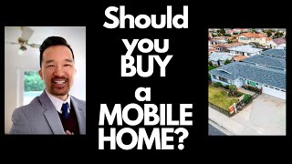 Should you buy a mobile home in Southern California ? PROS VS CONS Home Buying 101
