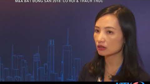 VITV - XDBDS cuối tuần - BẤT ĐỘNG SẢN 2018: CƠ HỘI VÀ THÁCH THỨC CỦA M&A