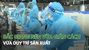Bắc Giang nên vừa giãn cách vừa duy trì sản xuất| VTC14