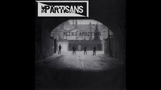 The Partisans – Blind Ambition (Full Single)