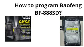 How to program Baofeng BF 888SD