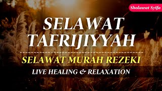 SELAWAT TAFRIJIYYAH MERDU, SELAWAT MURAH REZEKI, Sholawat Nariyah Paling Merdu, Sholawat Nabi