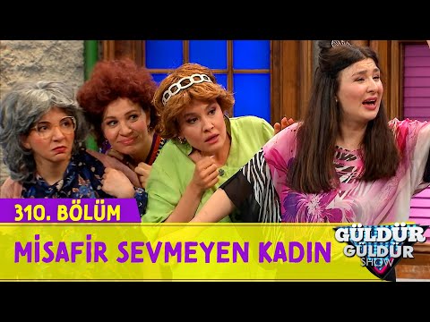 Misafir Sevmeyen Kadın - 310.Bölüm (Güldür Güldür Show)