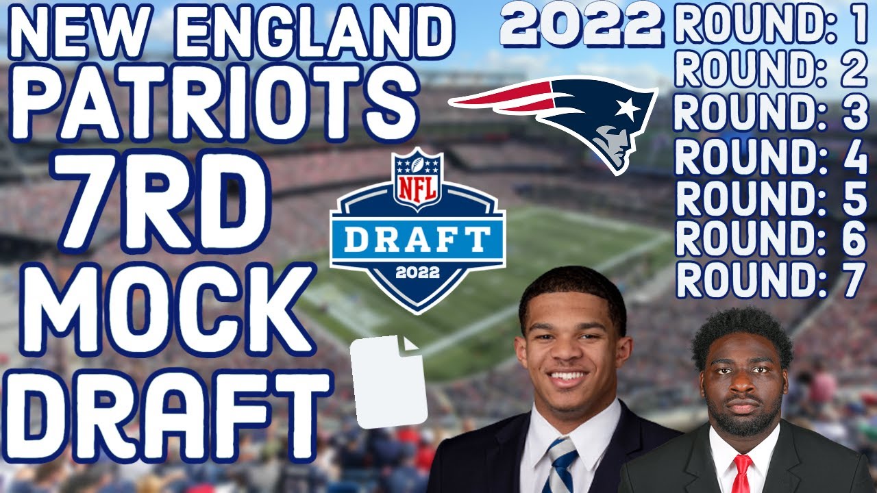 New England Patriots 7 Round 2022 Mock Draft || 32 Mocks in 32 Days
