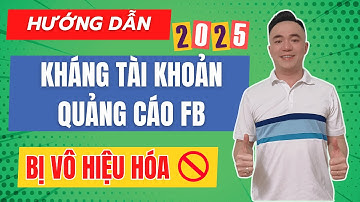 Hướng Dẫn Cách Kháng Tài Khoản Quảng Cáo Facebook (Bị Vô Hiệu Hóa)| Hoàng Long MKT