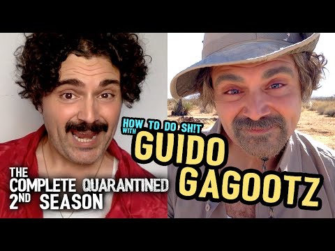 How to Do Sh!t with Guido Gagootz | The Complete Quarantined 2nd Season