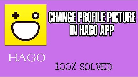 How to change profile picture in hago app 2023