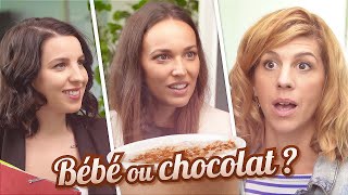 Bébé ou Chocolat ? (ft. Audrey Pirault et Marjorie Le Noan)