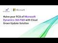 Halve your TCO of Microsoft Dynamics 365 F&amp;O with Cloud Green Update Solution