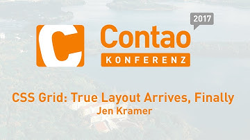 CSS Grid: True Layout Arrives, Finally – Contao Konferenz 2017 #ck2017