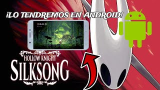 ¡TENDREMOS HOLLOW  KNIGHT SILKSONG PARA ANDROID!