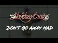 Mötley Crüe - Don't Go Away Mad (Just Go Away) Lyrics - Official Remaster