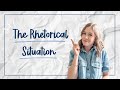 Understanding the Rhetorical Situation