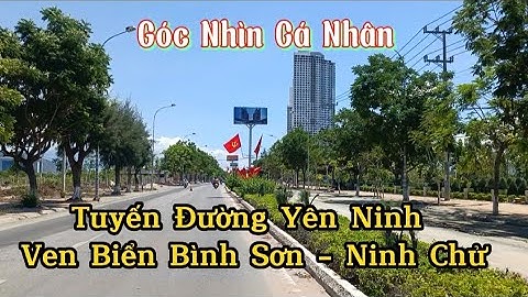 Lý Do Khiến Du Lịch Ven Biển Phan Rang - Ninh Thuận Chậm Phát Triển Là Đây. Tuyến Đường Yên Ninh