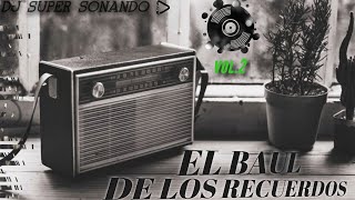  El Baul De Los Recuerdos Vol2  Dj Super  
