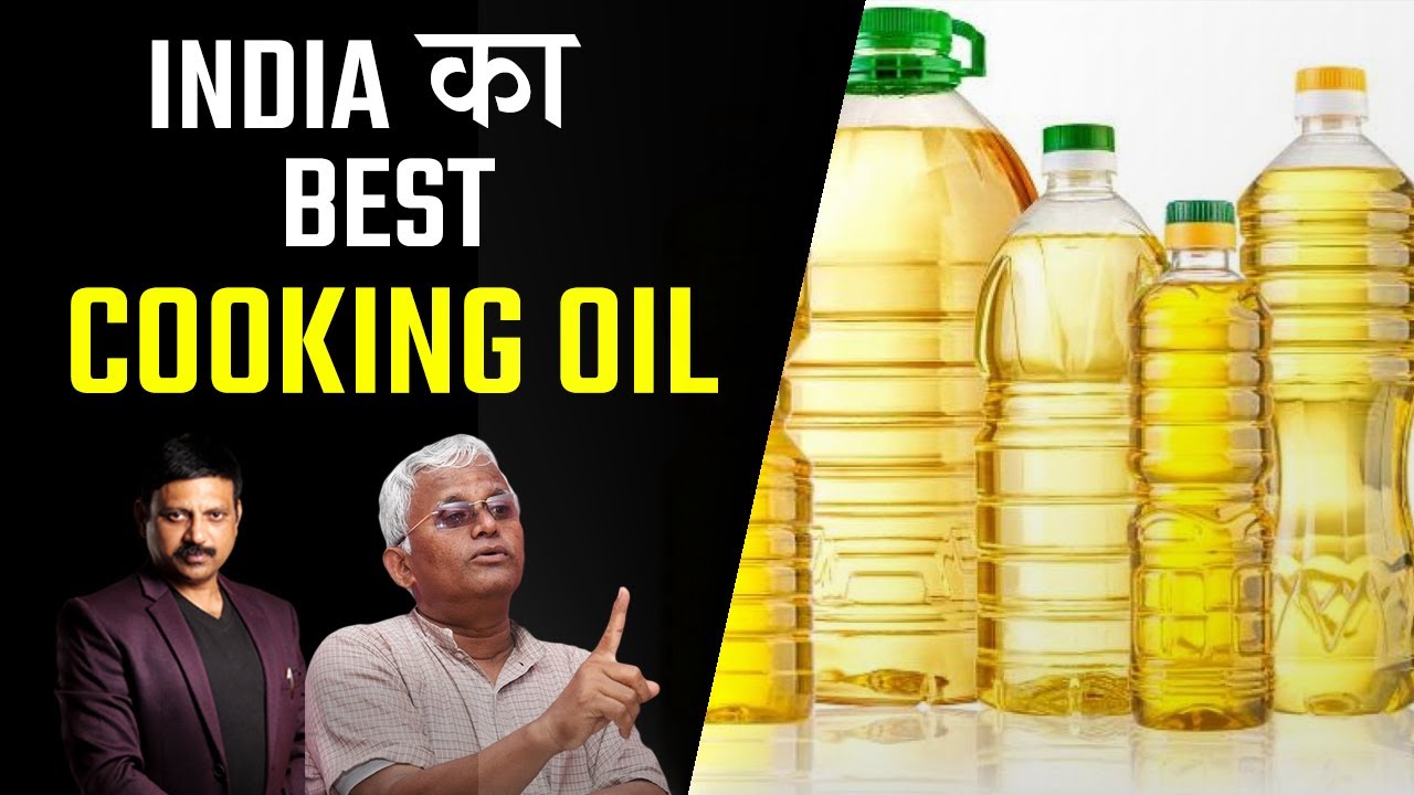 Which is the Best Cooking Oil in India? By Food Scientist Dr. Khader