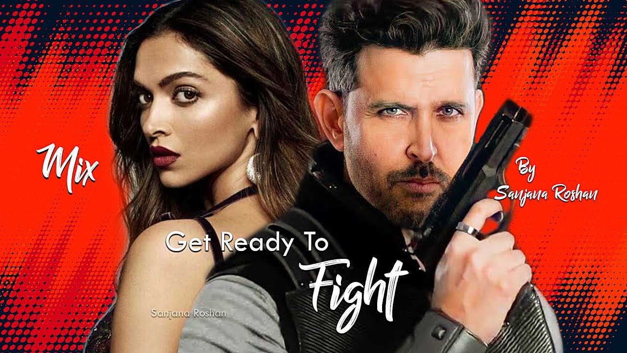 Get Ready To Fight   Mix  Fighter  Hrithik Roshan and Deepika Padukone   VM