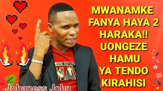 MWANAMKE FANYA HAYA 2 HARAKA UONGEZE HAMU YA TENDO LA NDOA KIRAHISI- JOHANESS JOHN