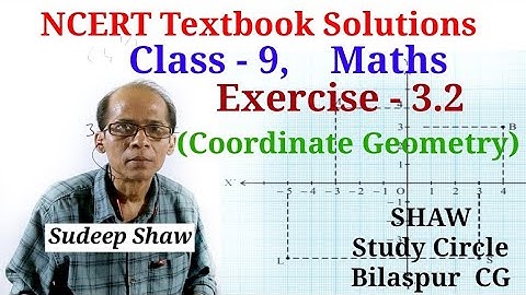 class 9 maths exercise 3.2 coordinate Geometry | chapter 3 | NCERT textbook solutions | sudeep shaw.