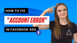 'Account Error' Facebook Ads Manger (How To Fix It Immediately)