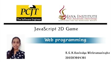 JavaScript 2D game development | Java Institute | R.G.N.Kavindya Wickramasinghe