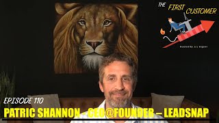 The First Customer - Boosting Your Sales and Dominating the Local Market with Founder Patric Shannon