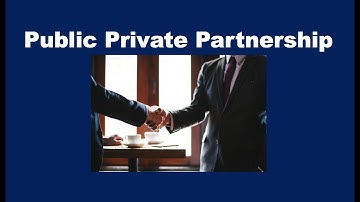What is a Public Private Partnership (PPP)?