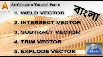 aRTCAm tUTORIAl 2018 in বাংলা Part 8 || #WELDVECTOR #TRIMVECTOR #artcam2018