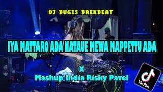 DJ | IYA MATTARO ADA NATAUE MEWA MAPPETTU ADA ( BUGIS REMIX X MASH UP INDIA VIRAL TIK TOK )