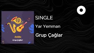 Grup Çağlar - Yar Yemman 