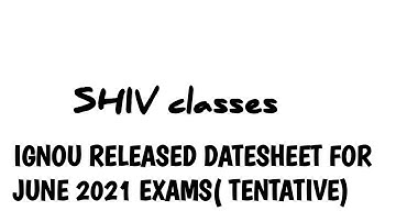 IGNOU RELEASED DATESHEET FOR JUNE 2021 TERM END EXAMS(TENTATIVE) by Shivangi Bhatt @SHIVclasseseconomics