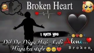 Dil De Diya Hai - Lofi (Slowed + Reverb) | AnandXRaj Anand | Thank God |SR Lofi hu  💔🥀  style 🥹🥹🥺  💔