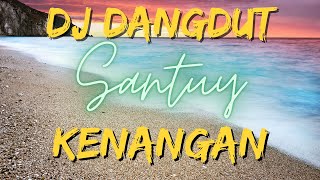 DJ DANGDUT KENANGAN ELVI SUKAESIH - SANTUY FULL BASS
