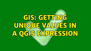 GIS: Getting unique values in a QGIS Expression (2 Solutions!!)