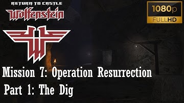 Return to Castle Wolfenstein - Mission 7: Operation Resurrection - Part 1: The Dig