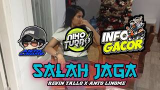 DJ SALAH JAGA (REVIN TALLO X ANTO LINOME) NIKO STYLE