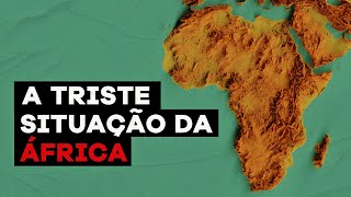 A Dura Verdade Sobre Como A África Ficou Extremamente Pobre