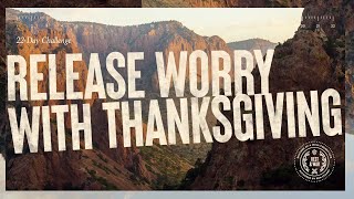 From Anxiety to Intimacy // Release Worry with Thanksgiving