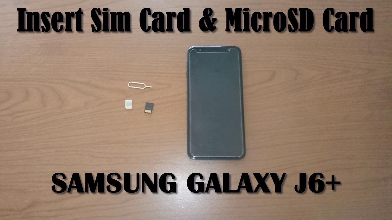 Klimatologische bergen sokken Competitief How To Insert Sim Card and MicroSD Card For Samsung J6+ (Plus ) Black 2018  - YouTube