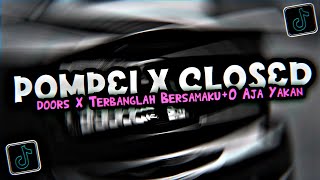 Download Lagu DJ Pompeii X Closed Doors X O Aja Yakan Gk Viral Tiktok Mengkane MP3