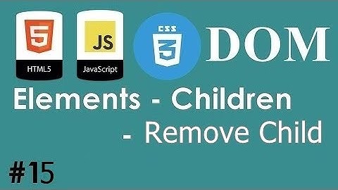 #15 - JavaScript HTML CSS Dom -Elements - Children - Remove Child | DARIJA