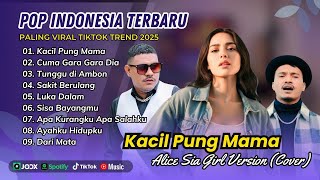 KACIL PUNG PAPA - Alice Sia | CUMA GARA GARA DIA | TUNGGU DI AMBON || LAGU POP TIMUR TERPOPULER 2025