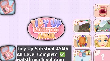 Tidy Up Satisfied ASMR Level 42,43,44,45,46,47 All complete walkthrough solution 