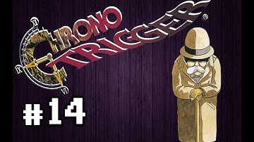 Chrono Trigger: Episode 14 The End of Time