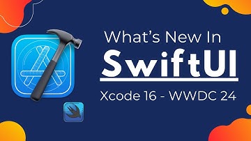 What’s New in SwiftUI - Xcode 16 - iOS 18